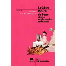 LA CULTURA MATERIAL DEL DESEO