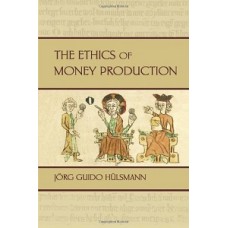 THE ETHICS OF MONEY PRODUCTION