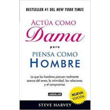 ACTUA  COMO DAMA PERO PIENSA COMO HOMBRE