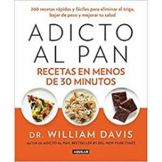 ADICTO AL PAN. RECETAS EN MENOS DE 30 MI