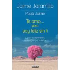 TE AMO PERO SOY FELIZ SIN TI