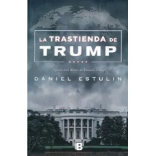 LA TRASTIENDA DE TRUMP LA TRASTIENDA DE TRUMP