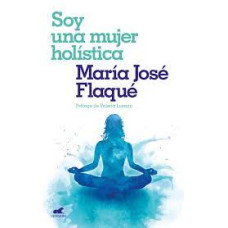 SOY UNA MUJER HOLISTICA