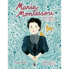 MARIA MONTESSORI UNA VIDA PARA LOS NIÑOS