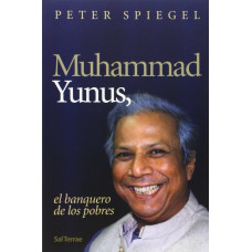 MUHAMMAD YUNUS, EL BANQUERO DE LOS POBRE