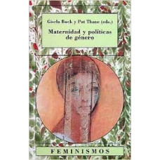 MATERNIDAD Y POLITICAS DE GENERO