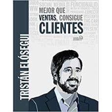 MEJOR QUE VENTAS CONSIGUE CLIENTES