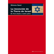 LA INVENCION DE LA TIERRA DE ISRAEL LA INVENCION DE LA TIERRA DE ISRAEL