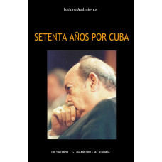 SETENTA AÑOS POR CUBA