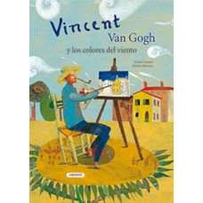 VICENT VAN GOGH Y LOS COLORES DEL VIENTO