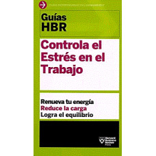 GUIAS HBR CONTROLA EL ESTRES EN EL TRABA