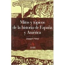 MITOS Y TOPICOS DE LA HISTORIA DE ESPAÑA
