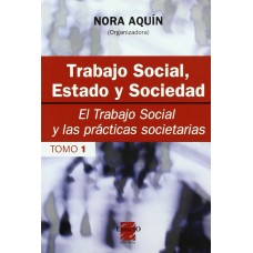 TRABAJO SOCIAL,ESTADO Y SOCIEDAD TOMO 1