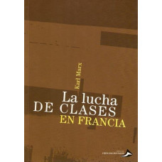 LA LUCHA DE CLASES EN FRANCIA LA LUCHA DE CLASES EN FRANCIA