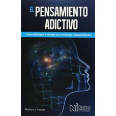 EL PENSAMIENTO ADICTIVO