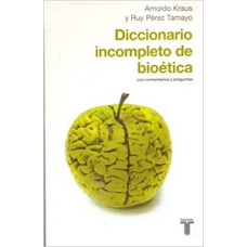 DICCIONARIO INCOMPLETO DE BIOETICA DICCIONARIO INCOMPLETO DE BIOETICA