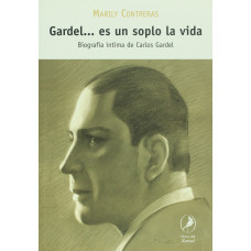 GARDEL ES UN SOPLO LA VIDA