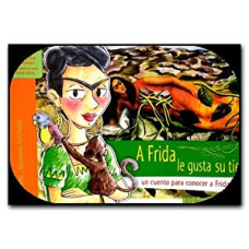 A FRIDA LE GUSTA SU TIERRA