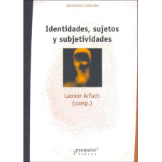 IDENTIDADES, SUJETOS Y SUBJETIVIDADES