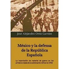 MEXICO Y LA DEFENSA DE LA REPUBLICA ESPA