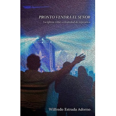 PRONTO VENDRA EL SEÑOR PRONTO VENDRA EL SEÑOR