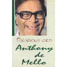 PALABRAS CON ANTHONY DE MELLO