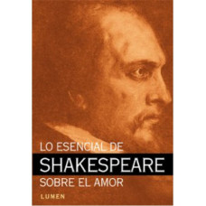 LO ESENCIAL DE SHAKESPEARE SOBRE EL AMOR