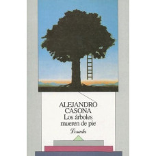 LOS ARBOLES MUEREN DE PIE